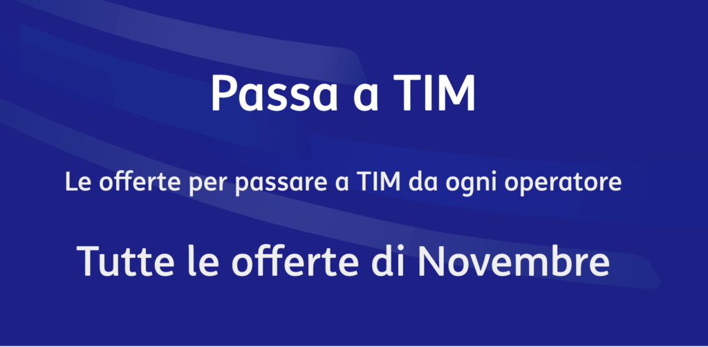 Passa a TIM: le offerte di Novembre