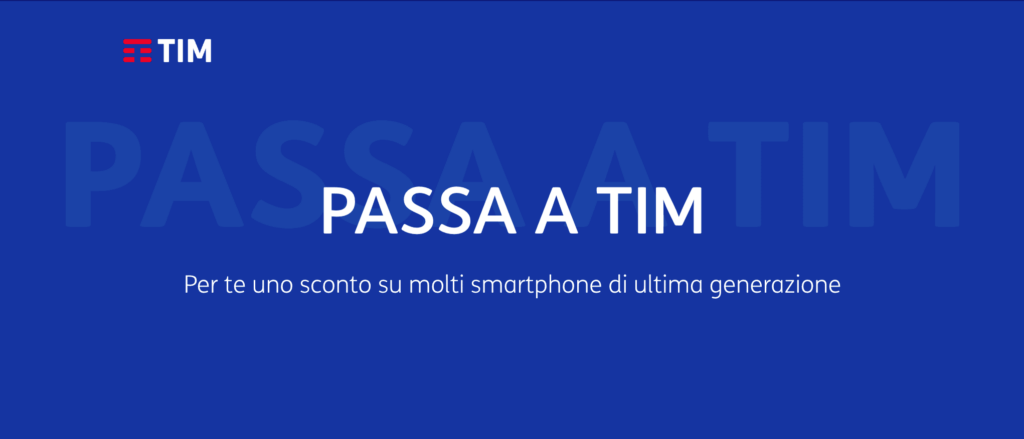 Passa a TIM e hai lo sconto sullo smartphone